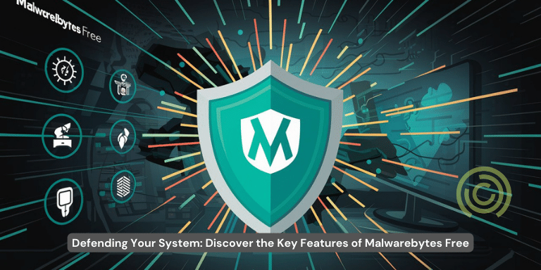 Defending Your System Discover the Key Features of Malwarebytes Free